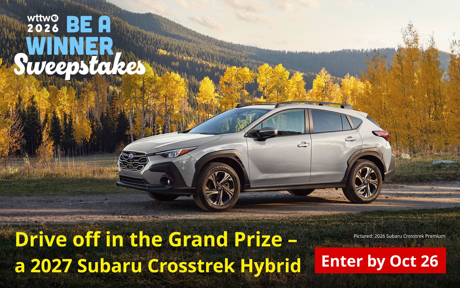 WTTW 2026 BE A WINNER Sweepstakes – Enter by October 26. Pictured: Silver 2027 Subaru Crosstrek Hybrid on a mountain road amid golden autumn trees.